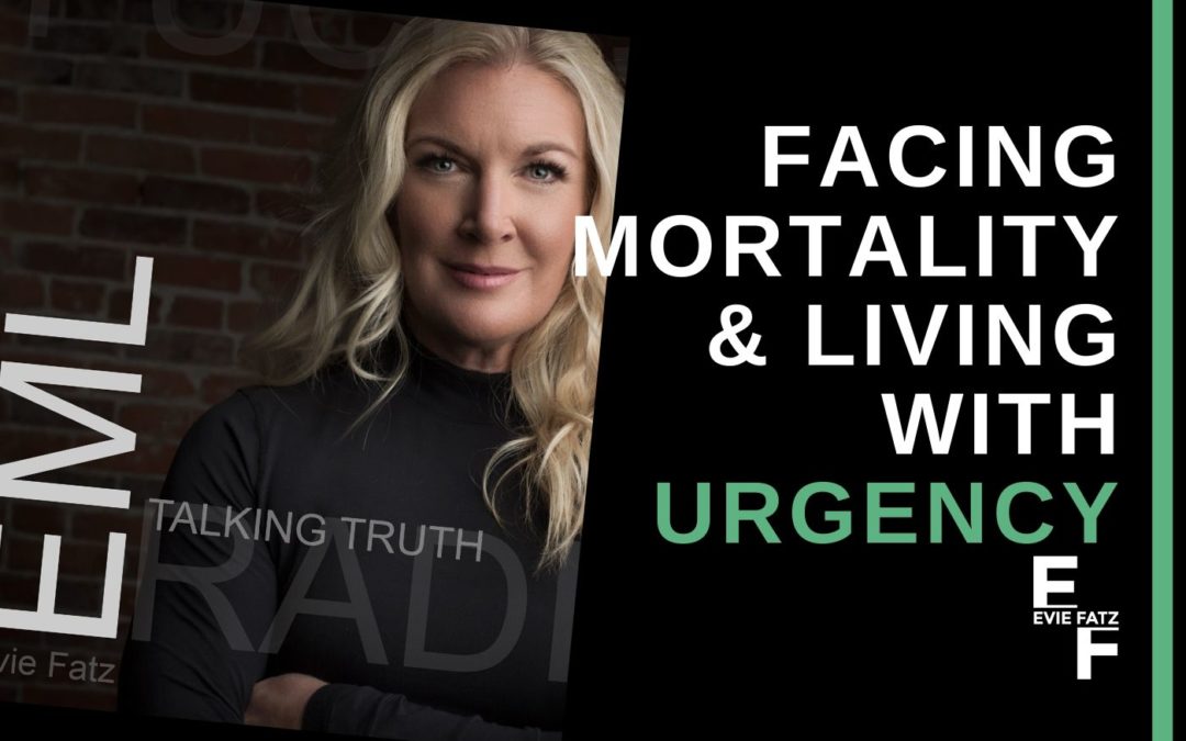 Episode 2: Facing Mortality & Living with Urgency