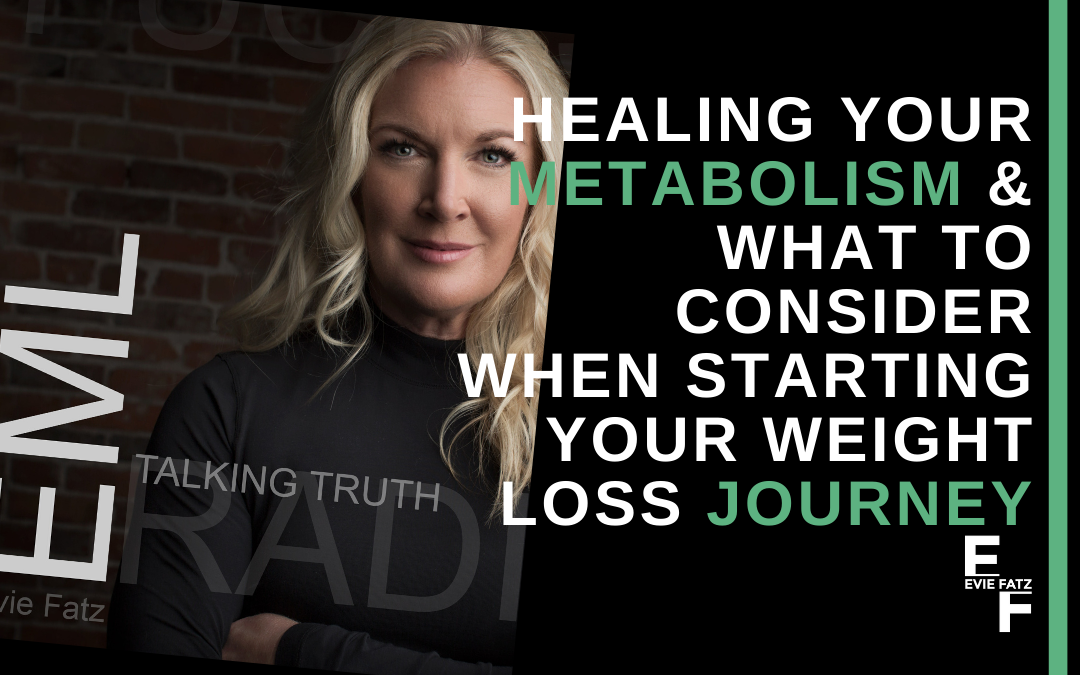 Episode #13 Healing Your Metabolism And What To Consider When Starting Your Weight Loss Journey