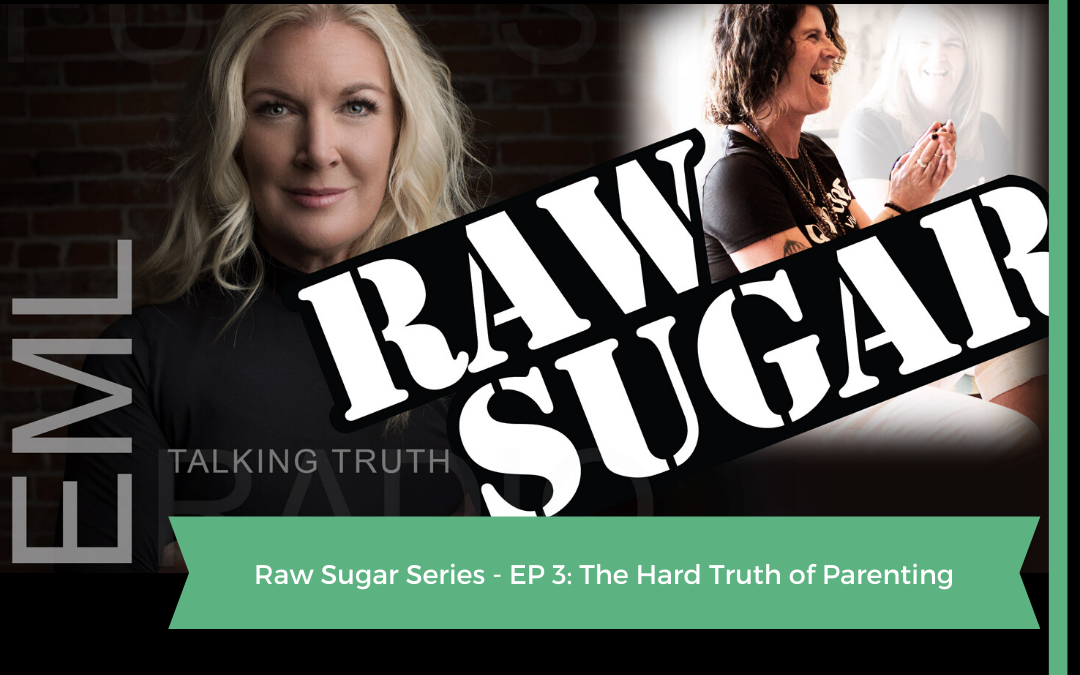 Raw Sugar Episode #3 The Hard Truth Of Parenting