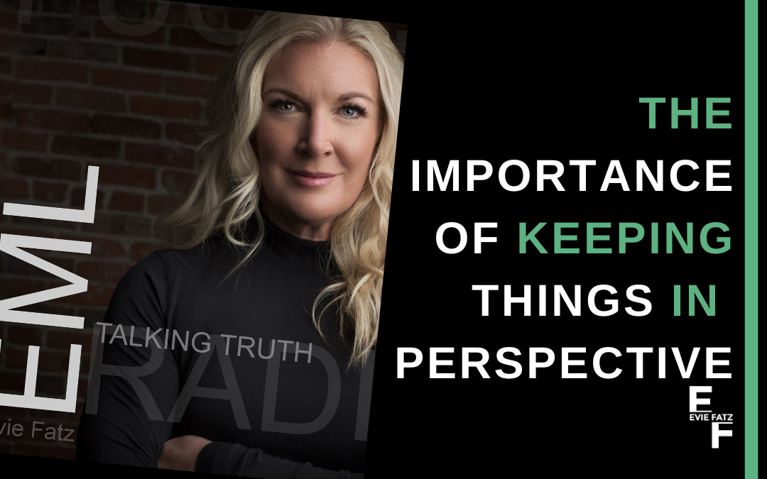 Episode #29 Keeping Things In Perspective