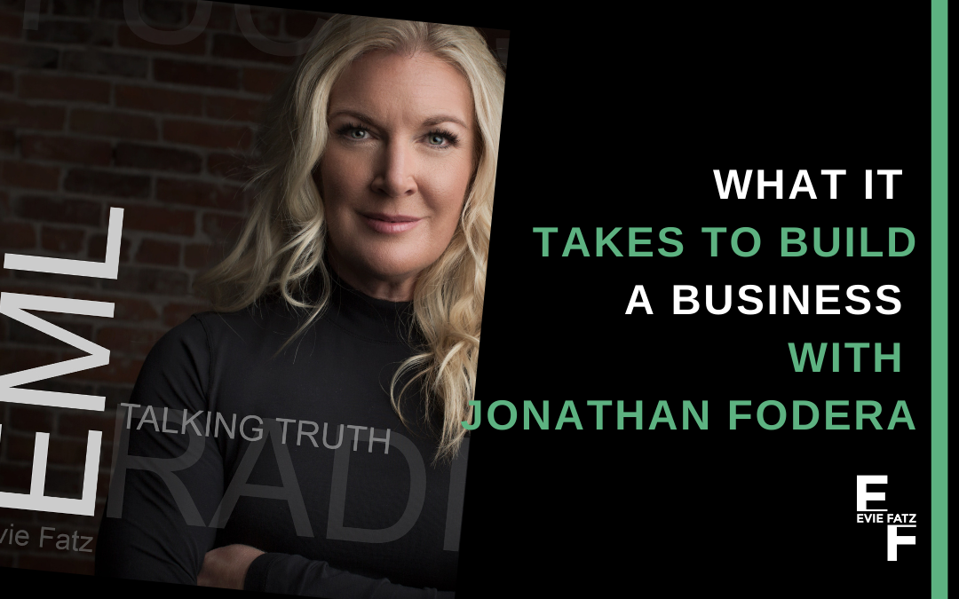 Episode #30What It Takes To Build A Business with Jonathan Fodera