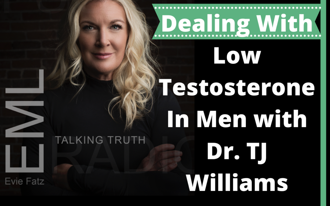 Episode #32 Dealing With Low Testosterone In Men with Dr. TJ Williams