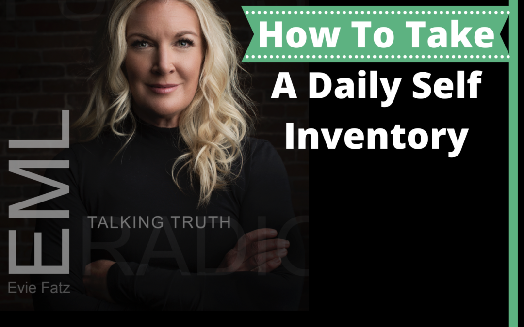 EP #45 How To Take A Daily Self Inventory