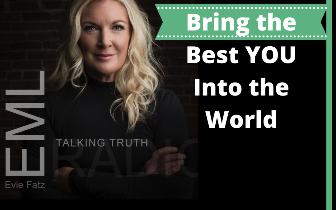 EP #50 Bring the Best YOU Into the World