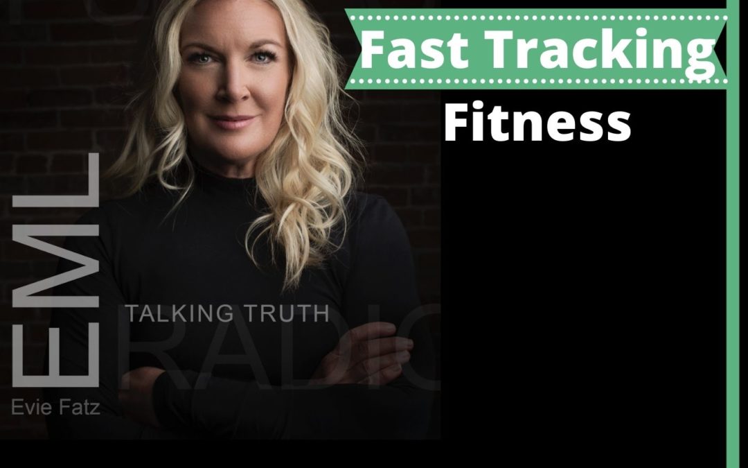 EP#53 Fast Tracking Fitness