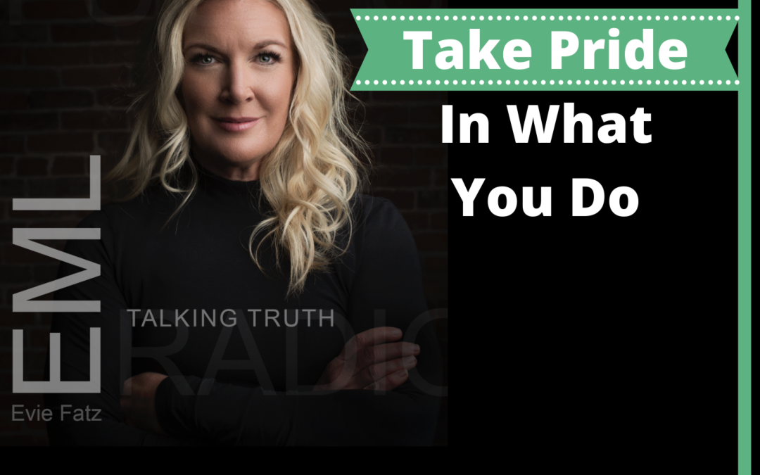 EP #54 Take Pride In What You Do