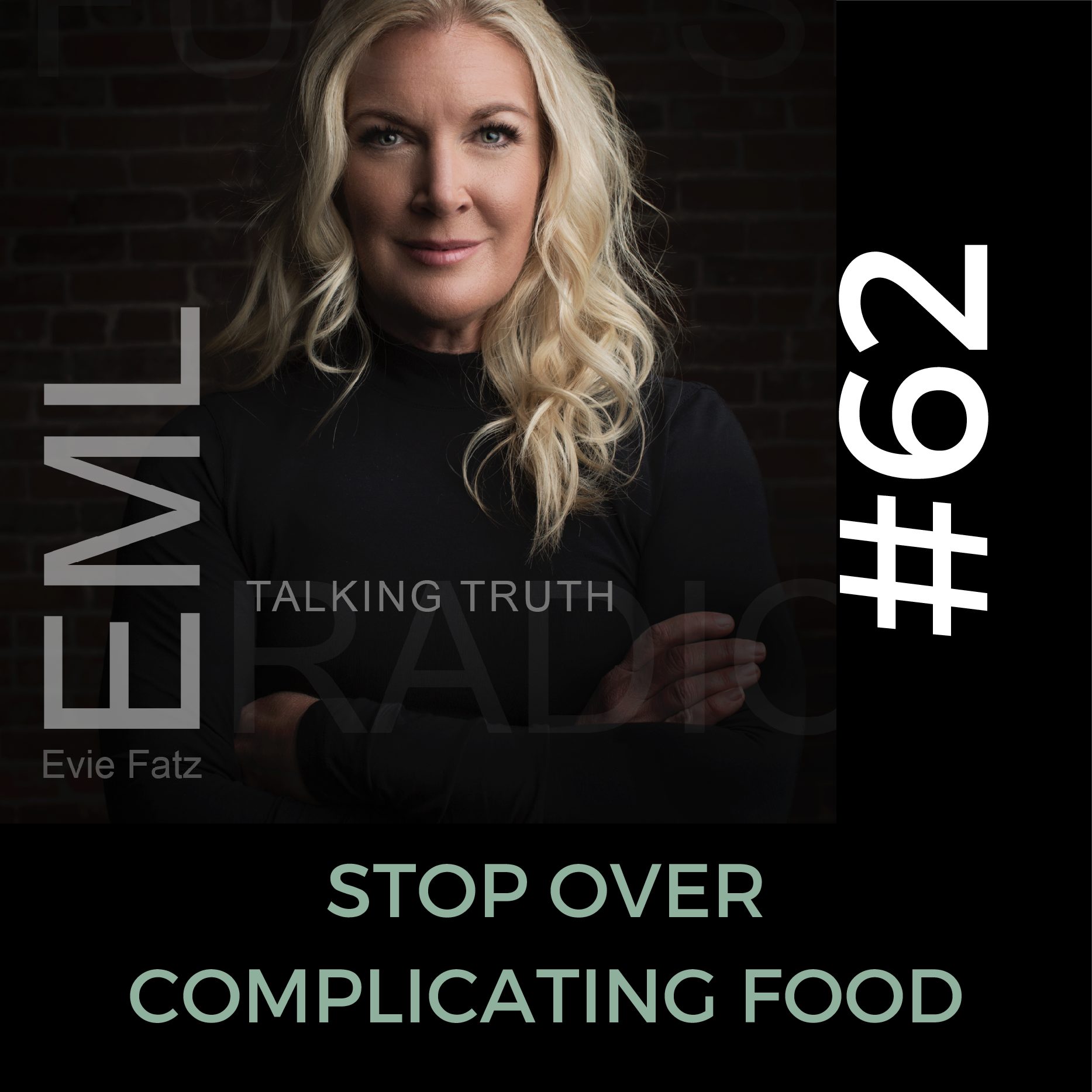 EP #62 Stop Over Complicating Food