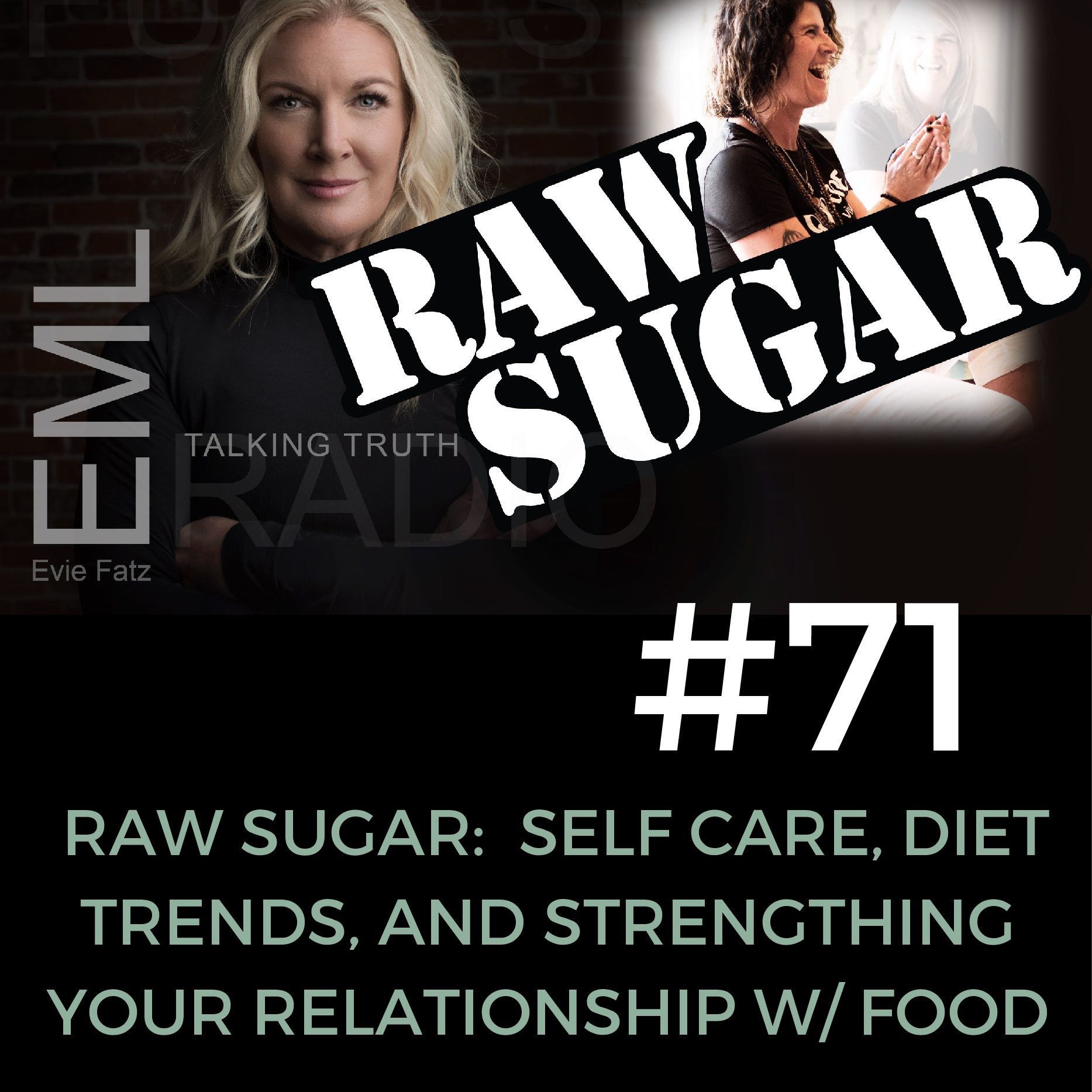 Raw Sugar Series – EP #5 Self-Care, Diet Trends, and Strengthening Your Relationship with Food.