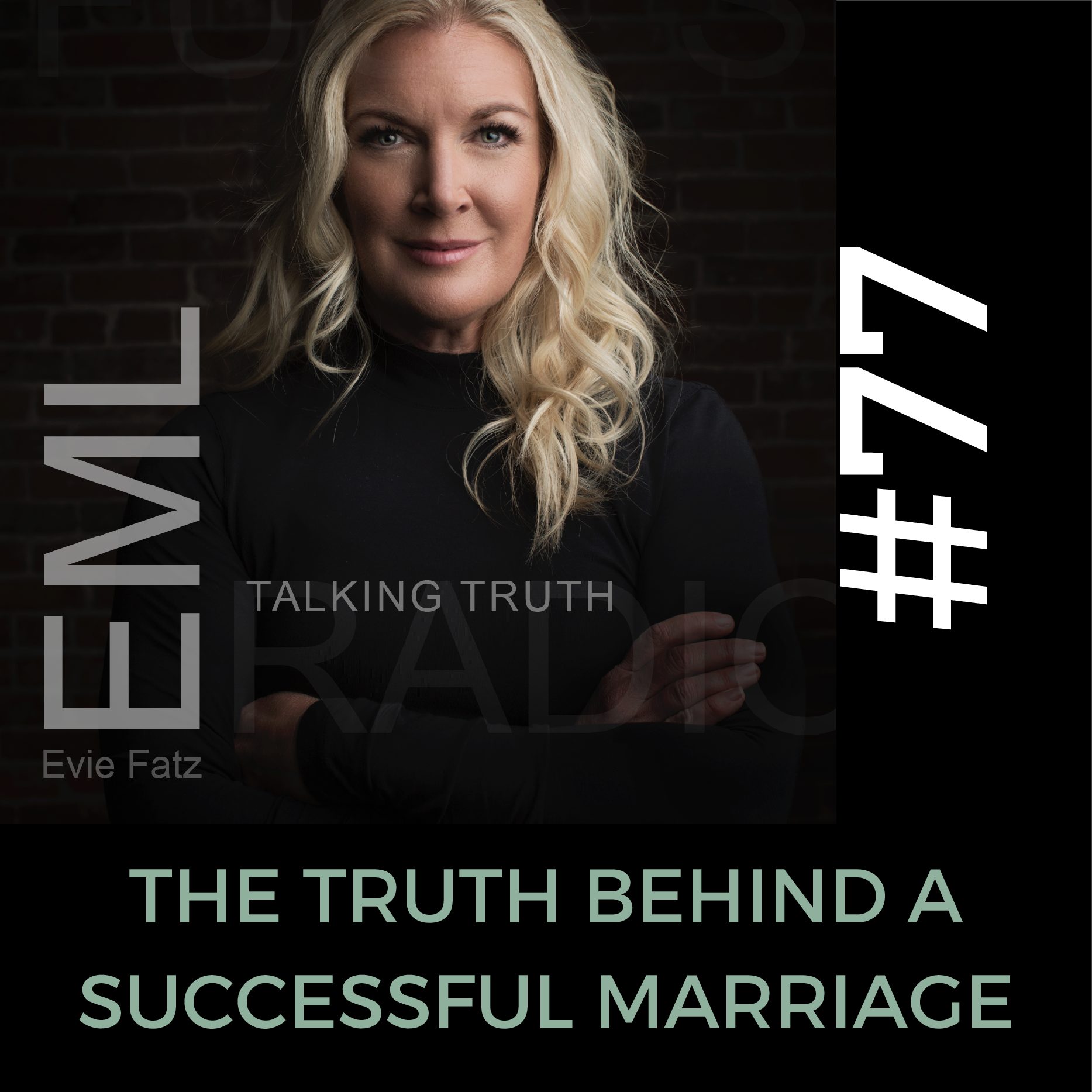 EP #77 The Truth Behind a Successful Marriage