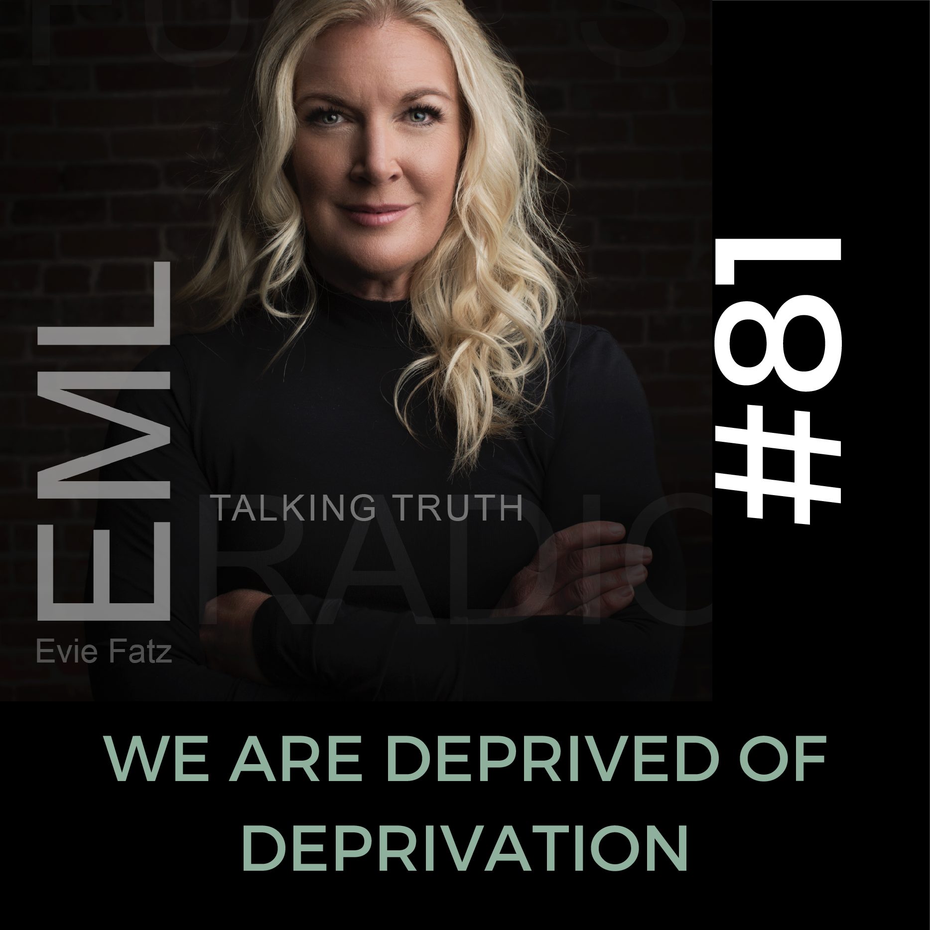 EP #81 We are Deprived of Deprivation