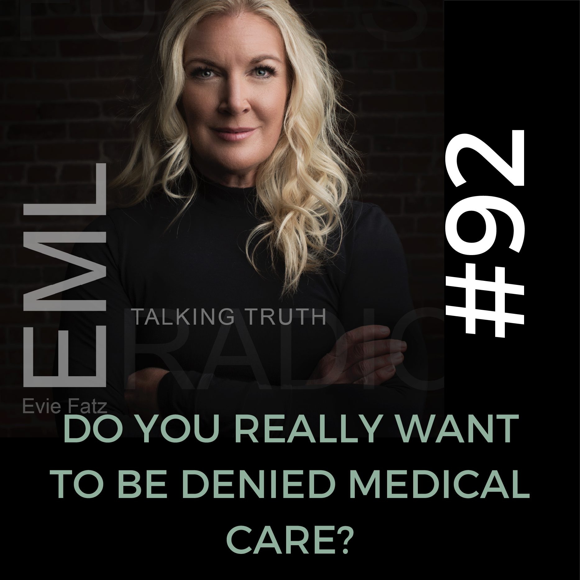 EP #92 Do You Really Want to be Denied Medical Care?