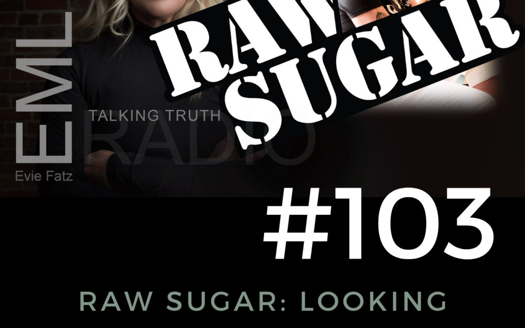 EP #103 Raw Sugar: Looking Back & Leaping Forward