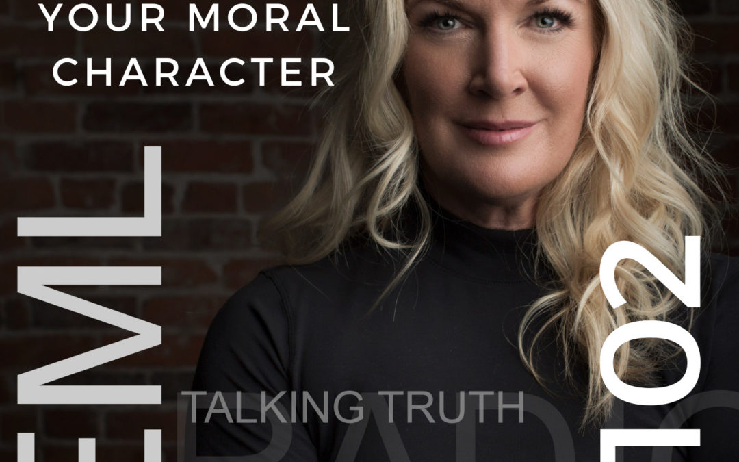 EP #102 It’s Time to Strengthen Your Moral Character